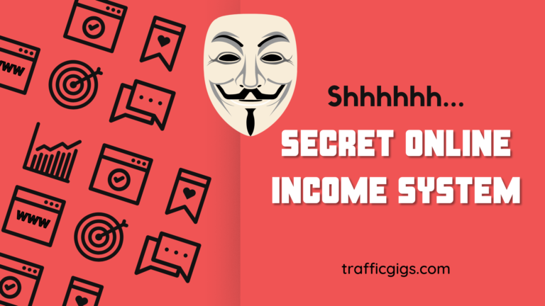 Secret Online Income System – Trafficgigs